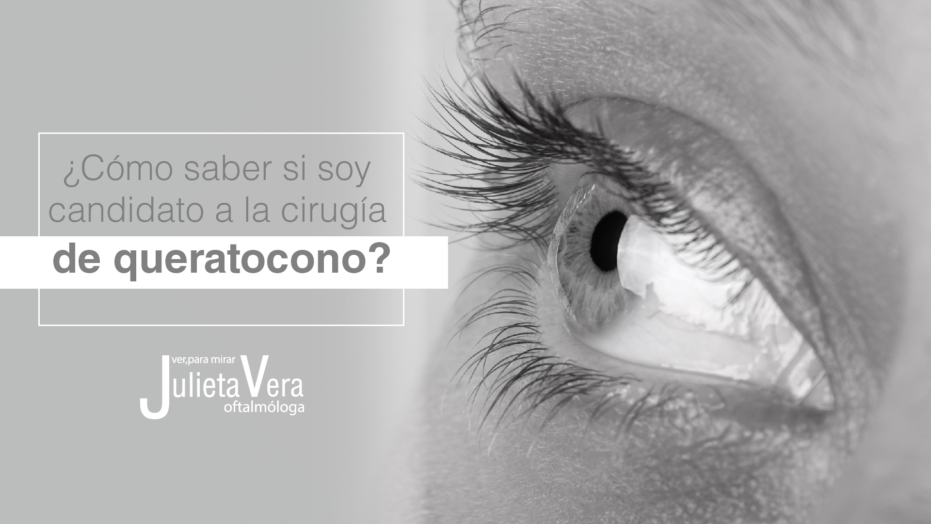 ¿Soy Candidato a Cirugía de Queratocono? - Dra. Julieta Vera