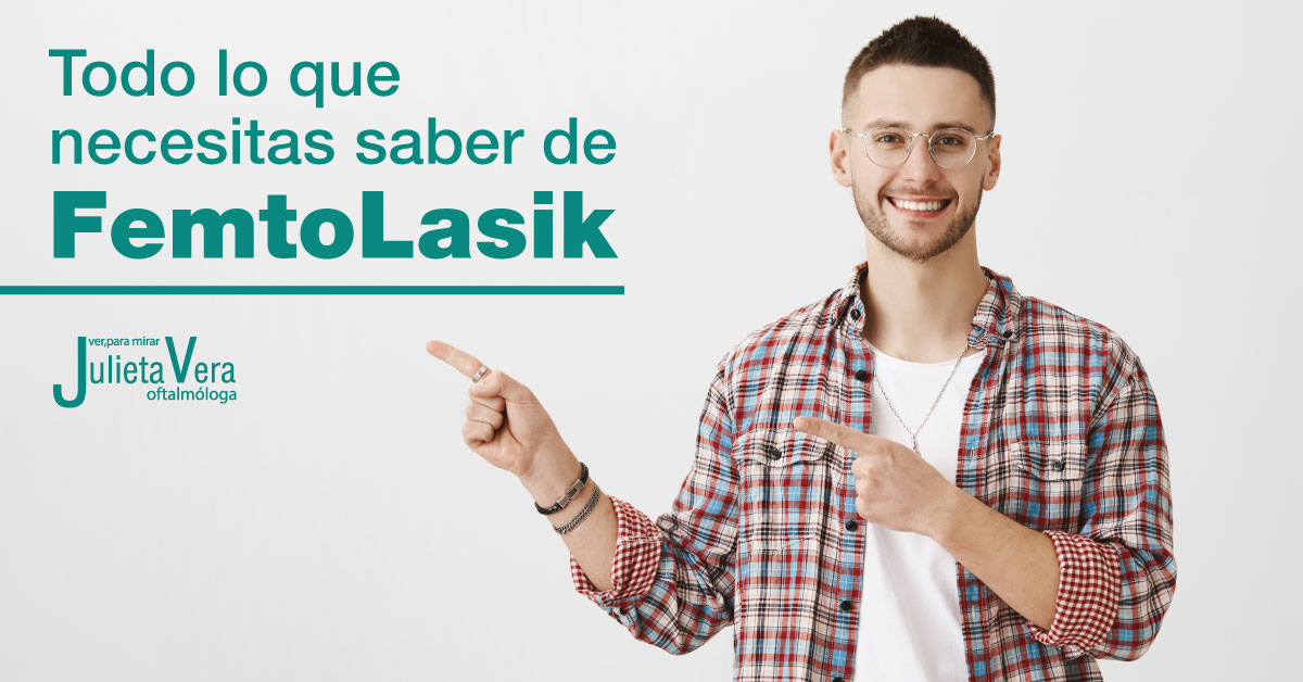 Todo sobre FemtoLasik - Dra. Julieta Vera