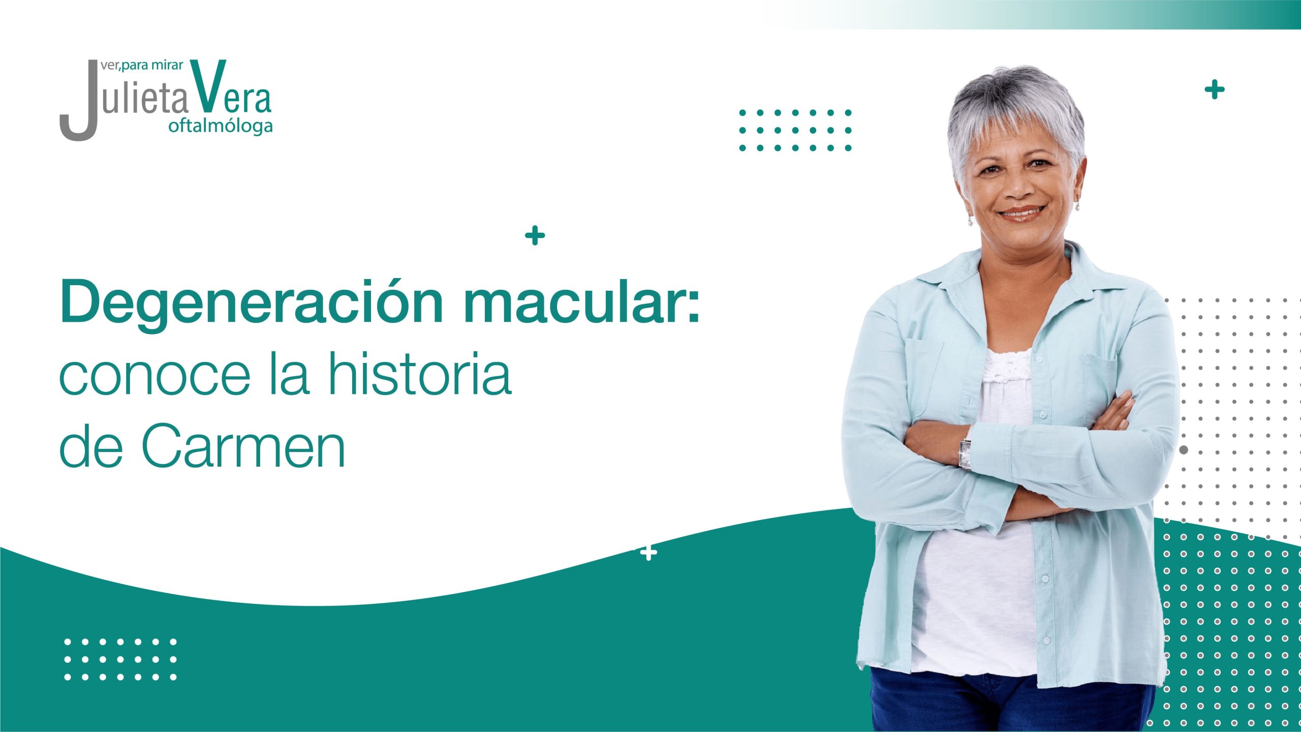 Degeneración Macular Historia de Carmen - Dra. Julieta Vera