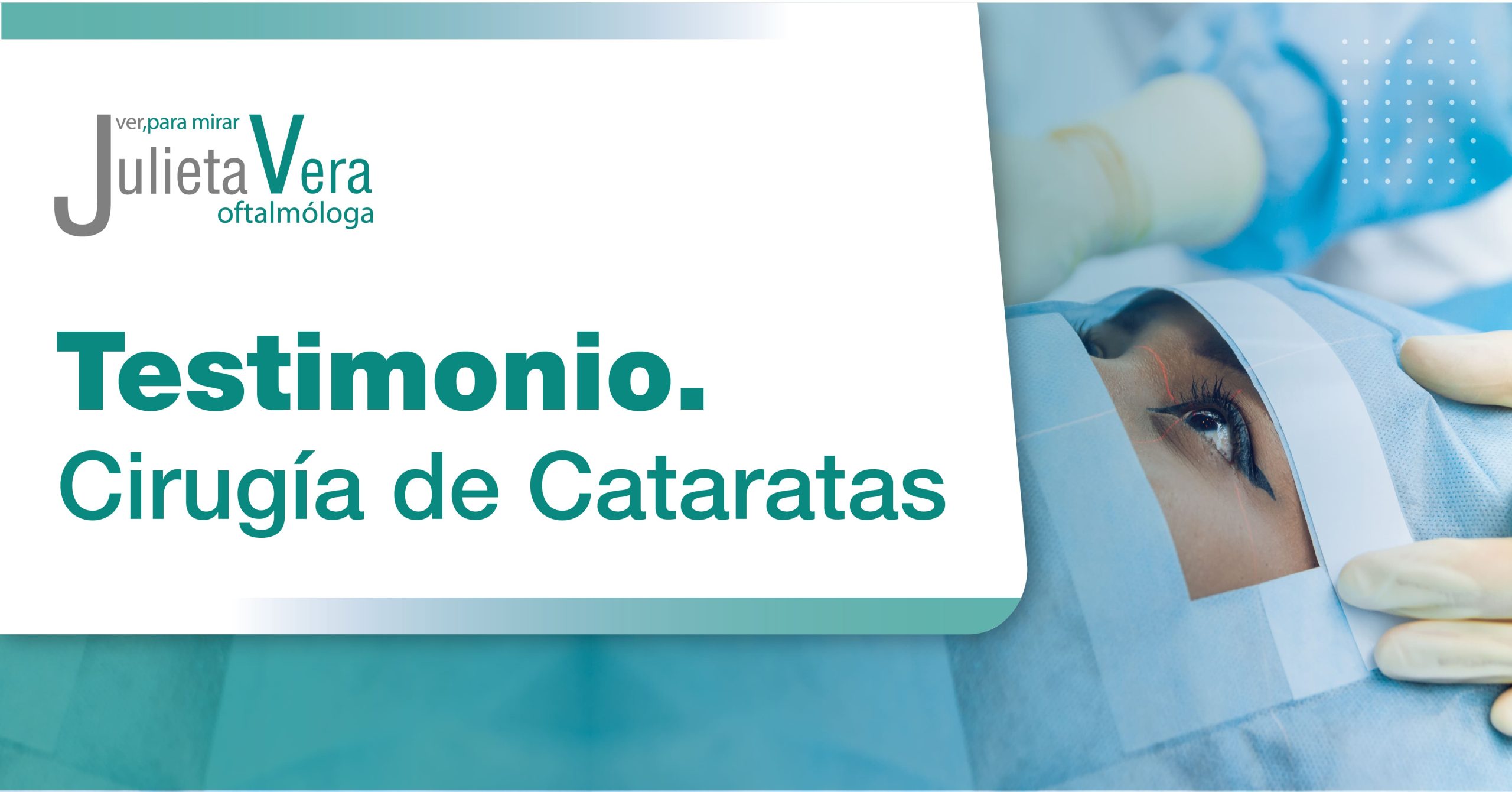 Testimonio Cirugía de Cataratas - Dra. Julieta Vera Oftalmóloga