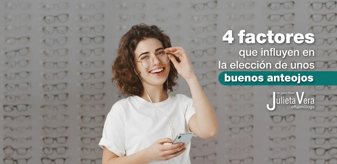 4 factores que influyen en la elección de anteojos - Dra. Julieta Vera